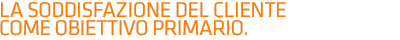 La soddisfazione del cliente come obbiettivo primario